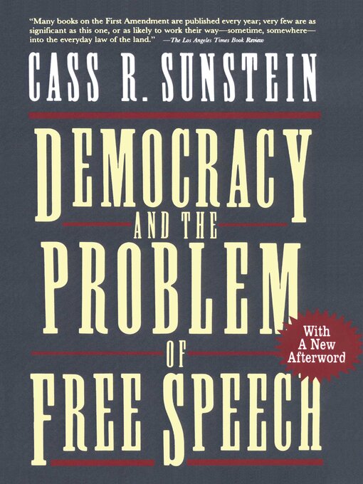 Title details for Democracy and the Problem of Free Speech by Cass R. Sunstein - Wait list